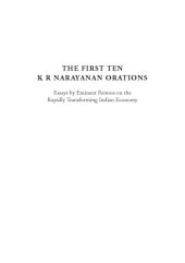 book The First Ten K R Narayanan Orations: Essays by Eminent Persons on the Rapidly Transforming Indian Economy