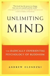 book Unlimiting Mind: The Radically Experiential Psychology of Buddhism