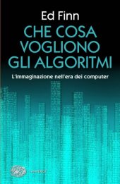 book Che cosa vogliono gli algoritmi: L'immaginazione nell'era dei computer