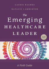 book The Emerging Healthcare Leader: A Field Guide, Second Edition