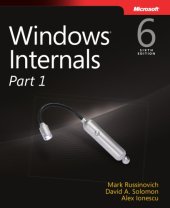 book Windows® Internals, Part 1: Covering Windows Server® 2008 R2 and Windows 7