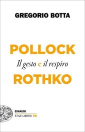 book Pollock e Rothko. Il gesto e il respiro