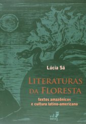 book Literaturas da floresta: textos amazônicos e cultura latino-americana