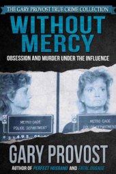 book Without Mercy [eBook - Biblioboard]: Obsession and Murder Under the Influence