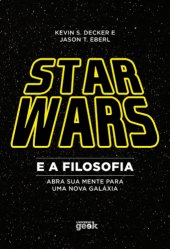 book Star Wars e a Filosofia: Abra Sua Mente Para Uma Nova Galáxia