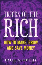 book Tricks of the Rich: How to Make, Grow and Save Money