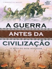 book A Guerra Antes da Civilização. O Mito do Bom Selvagem