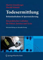 book Todesermittlung. Befundaufnahme & Spurensicherung: Ein Praktischer Leitfaden Fur Polizei, Juristen Und Rzte (Pages with XX Figures in Colou)