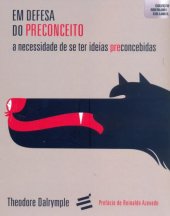 book Em Defesa do Preconceito - A necessidade de se ter ideias preconcebidas