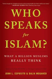 book Who Speaks For Islam?: What a Billion Muslims Really Think