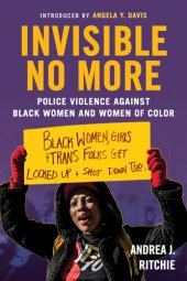 book Invisible No More: Police Violence Against Black Women and Women of Color