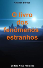 book O Livro dos Fenômenos Estranhos