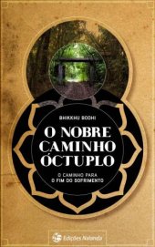 book O Nobre Caminho Óctuplo: O caminho para o fim do sofrimento