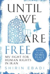 book Until We Are Free: My Fight for Human Rights in Iran