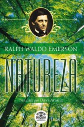 book Natureza - A Bíblia do Naturalista (Ensaios de Ralph Waldo Emerson)