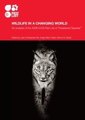 book Wildlife in a Changing World: An Analysis of the 2008 IUCN Red List of Threatened Species