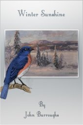 book Wake-Robin. by: John Burroughs, and Winter Sunshine. By: John Burroughs: Birds, United States, Natural History