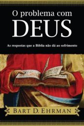 book O Problema Com Deus: As Respostas que a Bíblia não dá ao Sofrimento