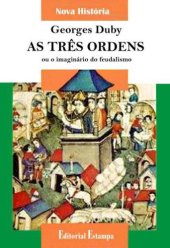 book As Três Ordens ou o Imaginário do Feudalismo