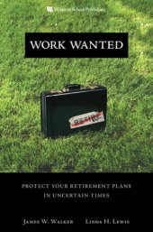 book Work Wanted: Dispel the Retirement Myths That are Keeping You from the Life You Want