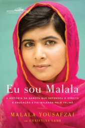 book Eu sou Malala: A história da garota que defendeu o direito educação e foi baleada pelo Talibã