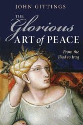 book The Glorious Art of Peace: From the Iliad to Iraq