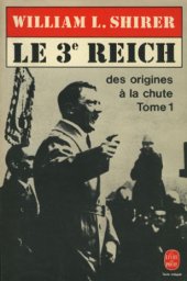 book Le troisième Reich: des origines la chute, Tome 1