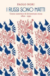 book I russi sono matti: Corso sintetico di letteratura russa 1820-1991