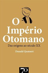 book O Império Otomano - Das Origens ao Século XX