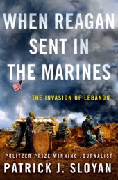 book When Reagan Sent In The Marines: The Invasion of Lebanon