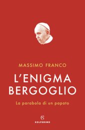 book L'enigma Bergoglio. La parabola di un papato