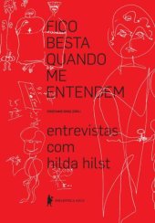 book Fico Besta Quando Me Entendem: Entrevistas com Hilda Hilst