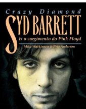 book Crazy Diamond: Syd Barrett e o Surgimento do Pink Floyd