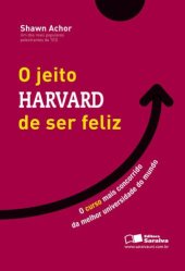 book O Jeito Harvard de Ser Feliz - o Curso Mais Concorrido de Uma Das Melhores Universidades do Mundo