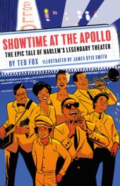 book Showtime at the Apollo: The Epic Tale of Harlem’s Legendary Theater