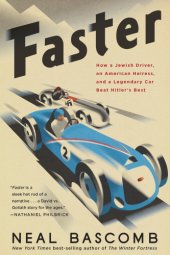 book Faster: How a Jewish Driver, an American Heiress, and a Legendary Car Beat Hitler’s Best