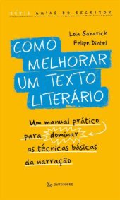 book Como melhorar um texto literário: Um manual prático para dominar as técnicas básicas da narração