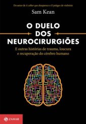 book O duelo dos neurocirurgiões: E outras histórias de trauma, loucura e recuperação do cérebro humano