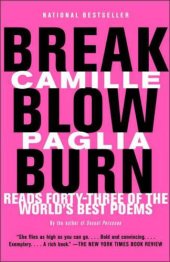 book Break, Blow, Burn: Camille Paglia Reads Forty-three of the World's Best Poems