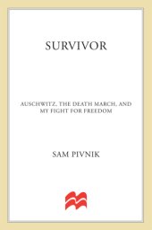 book Survivor: Auschwitz, the death march, and my fight for freedom