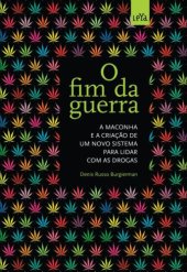 book O fim da guerra: a maconha e a criação de um novo sistema para lidar com as drogas