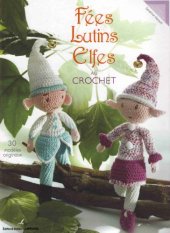 book Fées, lutins, elfes au crochet: [30 modèles originaux]