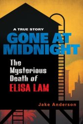 book Gone at Midnight: The Mysterious Death of Elisa Lam