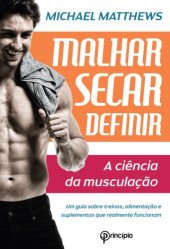 book Malhar Secar Definir - A Ciência da Musculação - Um Guia Sobre Treinos, Alimentação e Suplementos