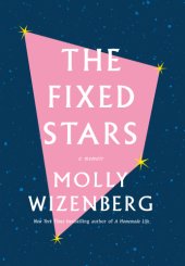 book The Fixed Stars: A Memoir