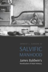 book Salvific manhood: James Baldwin's novelization of male intimacy