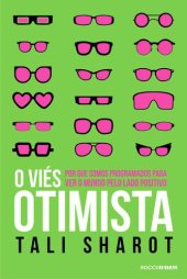 book O viés otimista: Por que somos programados para ver o mundo pelo lado positivo