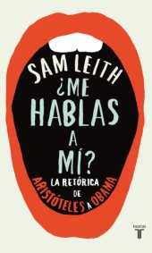 book ¿Me hablas a mí?: la retórica de Aristóteles a Obama