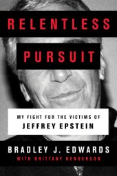 book Relentless Pursuit My Fight for the Victims of Jeffrey Epstein