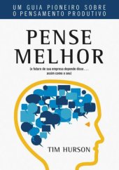 book Pense Melhor - Um guia pioneiro sobre o pensamento produtivo